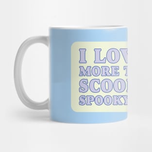 Love you More Than.... Mug